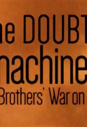 The Doubt Machine Inside Koch Brothers' War on Climate Science (2016)