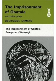 The Imprisonment of Obatala and Other Plays (Obotunde Ijimere (Ulli Beier))