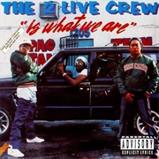 2 Live Crew - The 2 Live Crew Is What We Are