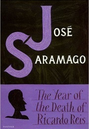 The Year of the Death of Ricardo Reis (Jose Saramago)