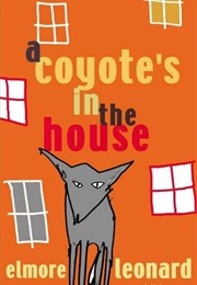 A Coyote's in the House (Elmore Leonard)