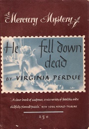 He Fell Down Dead (Virginia Perdue)