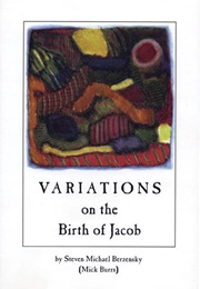 Variations on the Birth of Jacob (Steven Michael Berzensky)