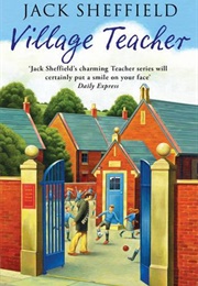 Village Teacher (Jack Sheffield)