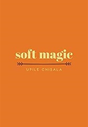Soft Magic (Upile Chisala)