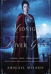 Midnight on the River Grey (Abigail Wilson)