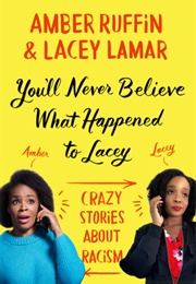 You&#39;ll Never Believe What Happened to Lacey (Amber Ruffin, Lacey Lamar)