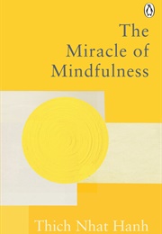 The Miracle of Mindfulness (Thich Nhat Hanh)