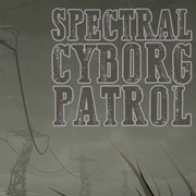 Spectral Cyborg Patrol