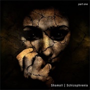 Shamall - Schizophrenia