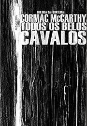 Todos Os Belos Cavalos (Cormac McCarthy)