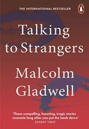 Talking to Strangers (Malcolm Gladwell)