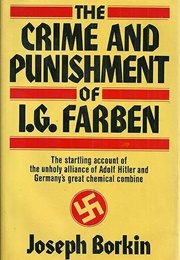 The Crime and Punishment of I.G. Farben (Joseph Borkin)