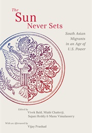 The Sun Never Sets (Ed. by Sujani Reddy, Vivek Bald and Miabi Chatterj)