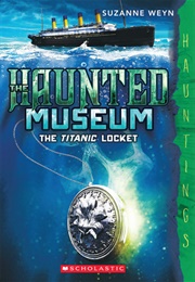 The Titanic Locket (Suzanne Weyn)