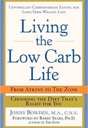 Living the Low Carb Life (Jonny Bowden)