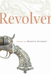 Revolver (Robyn Schiff)