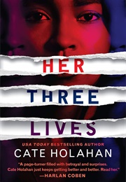 Her Three Lives (Cate Holahan)