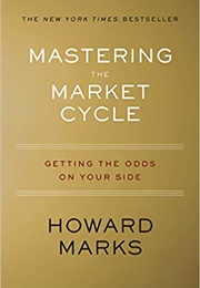 Mastering the Market Cycle (Howard Marks)
