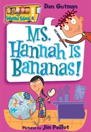 Ms. Hannah Is Bananas! (Dan Gutman)