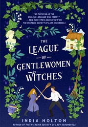 The League of Gentlewomen Witches (India Holton)