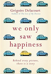 We Only Saw Happiness (Gregoire Delacourt)
