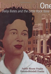 The Power of One: Daisy Bates and the Little Rock Nine (Dennis Brindell Fradin)