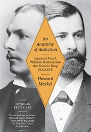 An Anatomy of Addiction (Howard Markel)