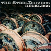 Steeldrivers, Reckless