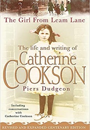 The Life and Writing of Catherine Cookson (Piers Dudgeon)