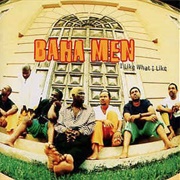 I Like What I Like by Baha Men