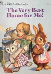 The Very Best Home for Me (Watson, Jane Werner)