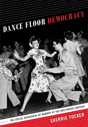 Dance Floor Democracy (Sherrie Tucker)