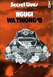 Secret Lives, and Other Stories (Ngũgĩ Wa Thiong'o)