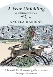 A Year Unfolding: A Printmaker&#39;s View (Angela Harding)