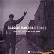 Classic Railroad Songs From Smithsonian Folkways