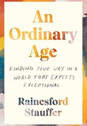 An Ordinary Age (Rainesford Stauffer)