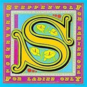 Steppenwolf - For Ladies Only