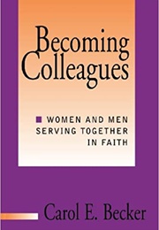 Becoming Colleagues (Carol E. Becker)