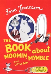 The Book About Moomin, Mymble and Little My (Tove Jansson)