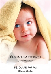 Önskan Om Ett Barn/ Ps. Du Är Pappa (Dianne Drake, Carol Marinelli)