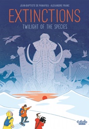 Extinctions: Twilight of the Species (Jean-Baptiste De Parafieu)