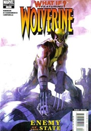 What If: Wolverine: Enemy of the State - What If Wolverine Was Never Deprogrammed? (Jeff Parker)