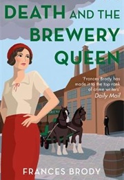 Death and the Brewery Queen (Frances Brody)