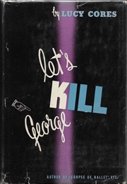 Let's Kill George (Lucy Cores)