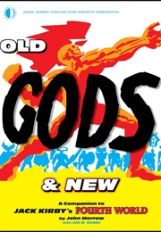 Old Gods & New: A Companion to Jack Kirby's Fourth World (John Morrow & John B.Cooke)