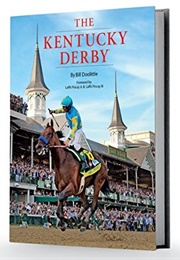 The Kentucky Derby: Derby Fever, Derby Day, and the Run for the Roses From a Taste of Kentucky (Bill Doolittle)