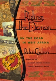Riding the Demon: On the Road in West Africa (Peter Chilson)
