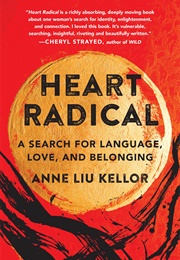 Heart Radical (Anne Liu Kellor)