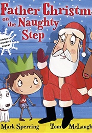 Father Christmas on the Naughty Step (Mark Sperring)
